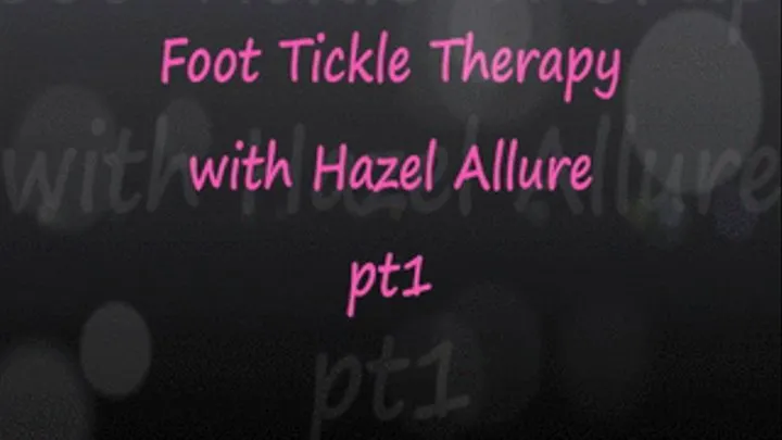 Foot Tickle Therapy with Hazel Allure pt1