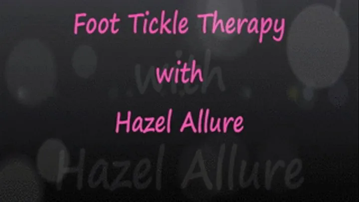 Foot Tickle Therapy with Hazel Allure