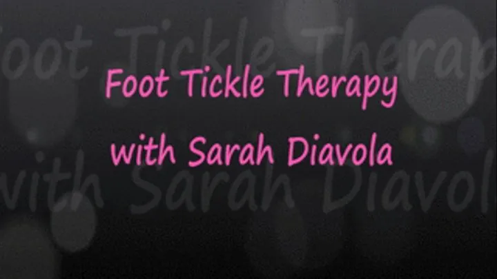 Foot Tickle Therapy with Sarah Diavola