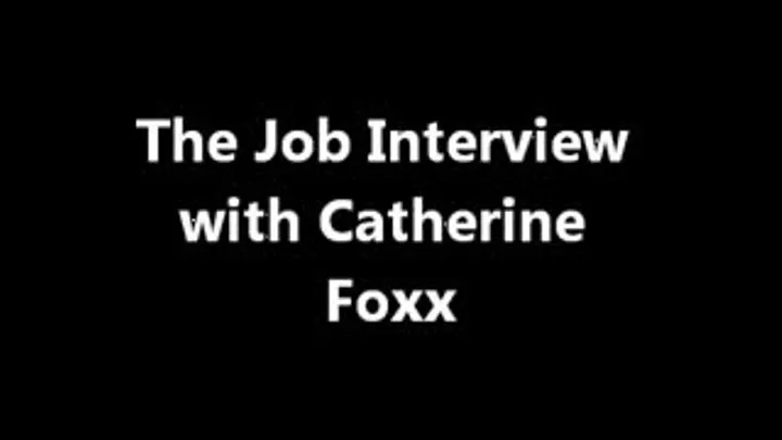 The Job Interview with Catherine Foxx