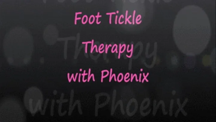 Foot Tickle Therapy with Phoenix