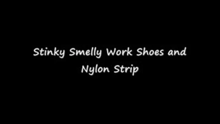 Stinky Shoe & Nylons Strip in YOUR Face