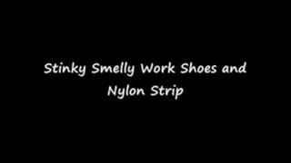 Stinky Shoe & Nylons Strip in YOUR Face
