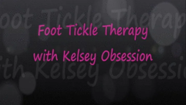 Foot Tickle Therapy with Kelsey Obsession: FULL