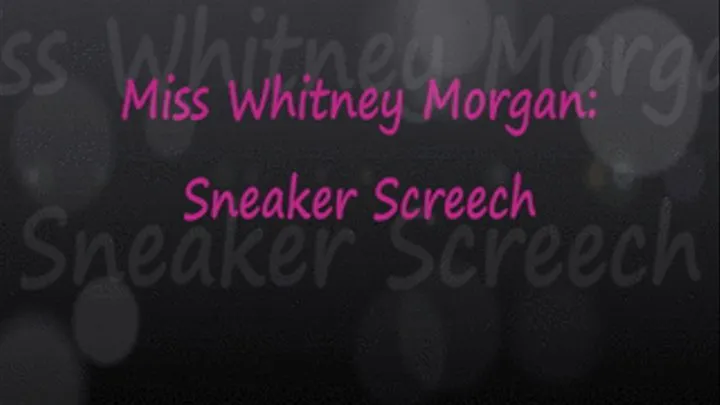 Miss Whitney: Sneaker Screech