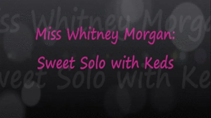 Whitney's Sweet Solo with Keds