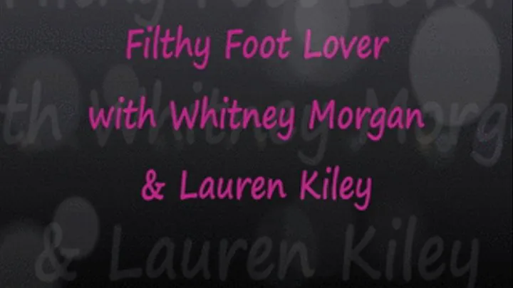 Filthy Foot Worship POV w/ Lauren & Whitney