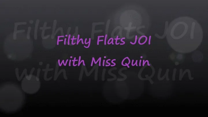 Miss Quin's Filthy Flats JOI