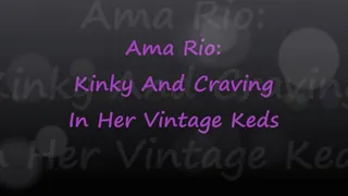 Ama Rio: Kinky & Craving In Vintage Keds