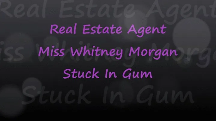 Real Estate Agent Whitney Morgan Stuck In Gum