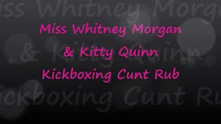 Miss Whitney Morgan vs Kitty Quinn Kickboxing Cunt Rub