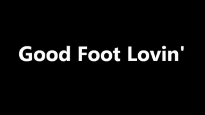 Good Foot Lovin'