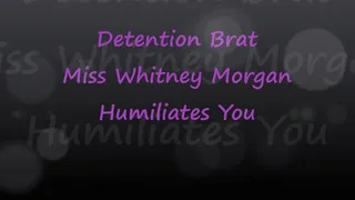 Whitney Morgan: Detention Brat Humiliates You