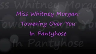 Whitney Morgan: Towering Over You In Pantyhose