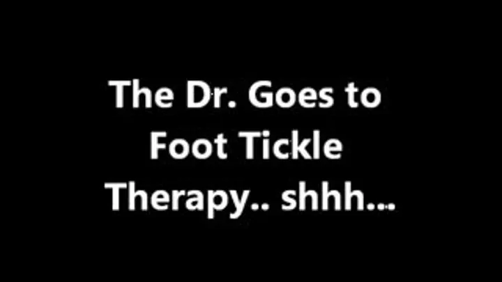 The Dr Goes To Foot Tickle Therapy