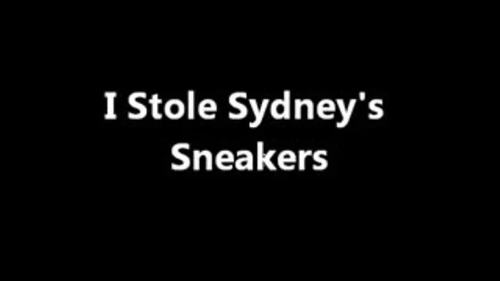 I Stole Sydney's Sneakers!