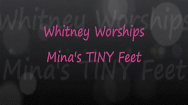 Whitney Worships Mina's TINY Feet