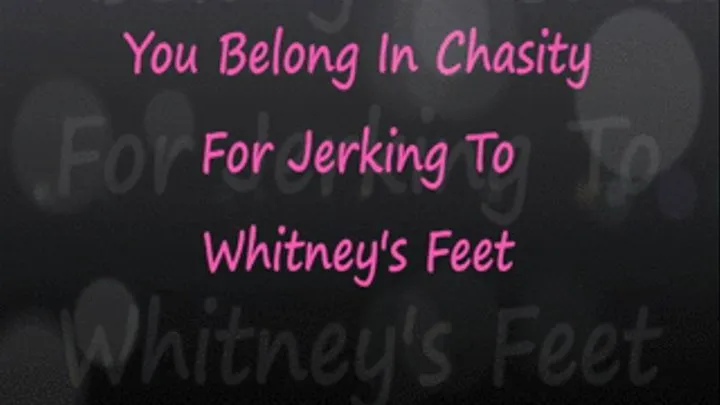 Jerking to Whitney's Feet Leads to Chastity