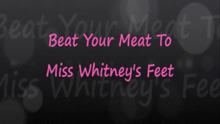 Beat Your Meat To Ms Whitney Morgan's Feet