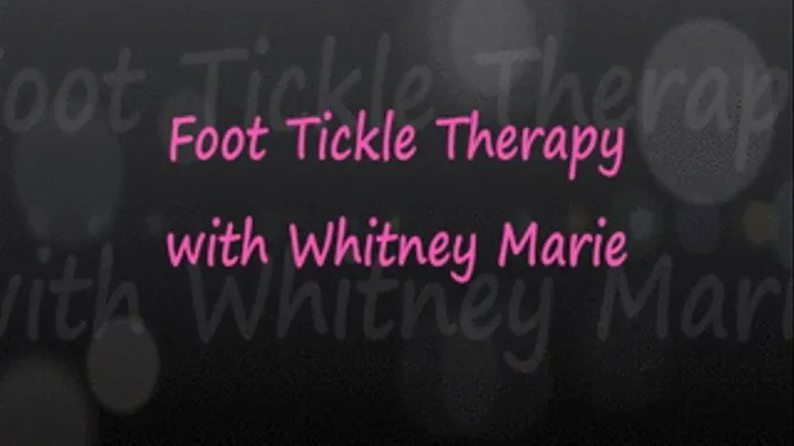 Foot Tickle Therapy with Whitney Marie pt1