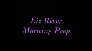 Morning Ritual: Liz River's Stylish Preparations for the Day