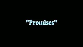 Promises (Part 2 - )