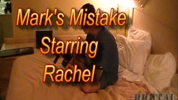 "Mark's Mistake" with Rachel