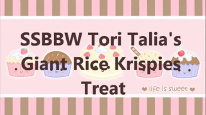 SSBBW Tori Talia's Giant Rice Krispies Treat Binge