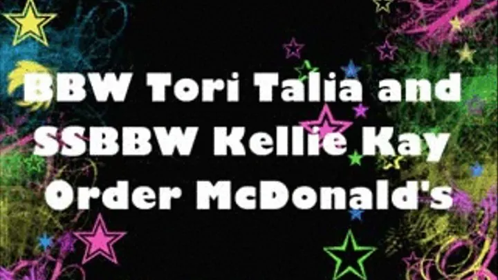 Throwback - BBW Tori Talia and SSBBW Kellie Kay Order McDonald's