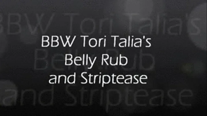 BBW Tori Talia's Belly Rub and Striptease