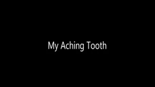 My Aching Tooth