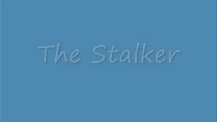 "The Stalker"