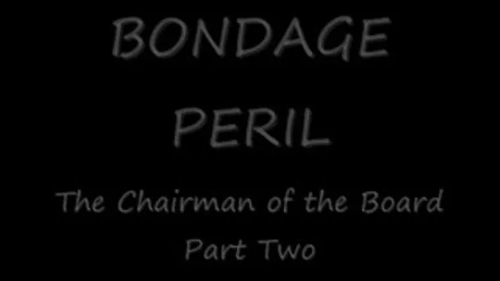 :The Chairman Of The Board, Part Two: "Bondage Peril"l