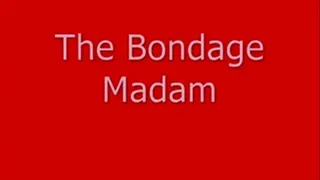 "The Bondage Madam"