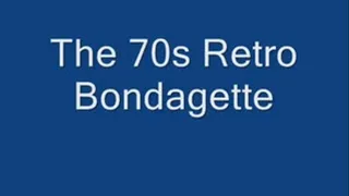 "The 70's Retro Bondagette"