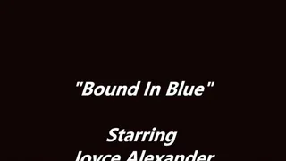 "Bound In Blue" - Full Video