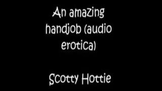 An amazing handjob (audio erotica) 320 x 180