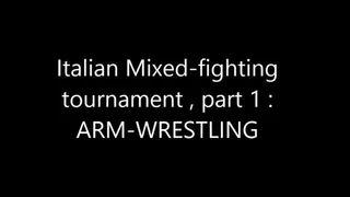 NEW MIXED FIGHTING TOURNAMENT, PART1 : ARM-WRESTLING