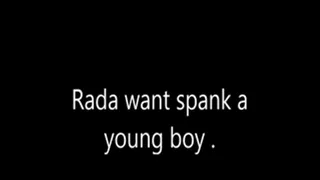 RADA WANT SPANK A