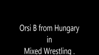 ORSI B FROM HUNGARY IN : MIXED FIGHT CHALLENGE, PART 3 (MIXED WRESTLING )