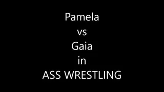 PAMELA STRONG VS GAIA IN ASS WRESTLING