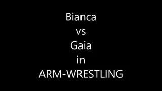 BIANCA VS GAIA IN ARM WRESTLING