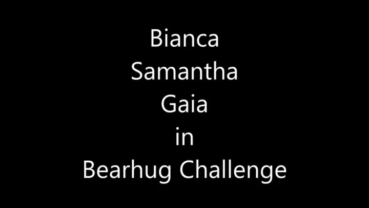 SAMANTHA IN TWO BEARHUG CHALLENGE