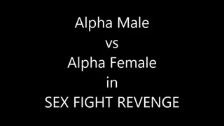 ALPHA MALE VS ALPHA FEMALE IN SEXFIGHT REVENGE