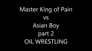 MASTER KING OF PAIN VS ASIAN BOY, PART 2 OIL WRESTLING