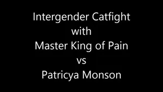 INTERGENDER CATFIGHT : MASTER KING OF PAIN VS PATRICYA MONSON