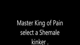 MASTER KING OF PAIN SELECT A SHEMALE SLAVE, VIDEO.