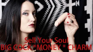 Sell Your Soul For A BIG Cock, Money & Charm!