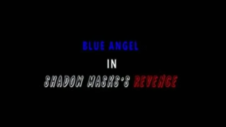 Blue Angel's Purity Stolen By Shadow Mask - Part 1 in