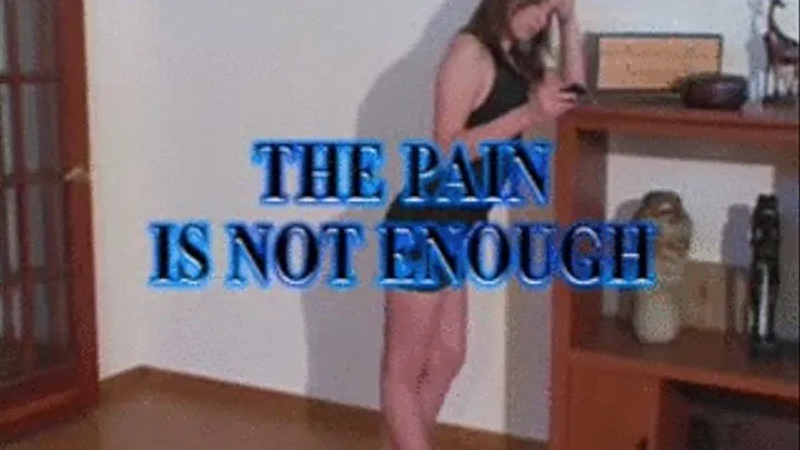 THE PAIN IS NOT ENOUGH SCENE#01